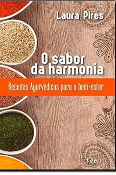 O sabor da harmonia: Receitas Ayurvédicas para o bem-estar