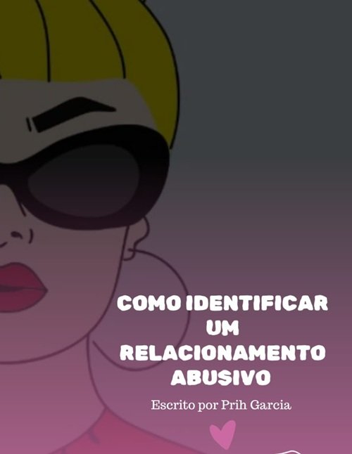 Como identificar e romper as armadilhas de um relacionamento abusivo