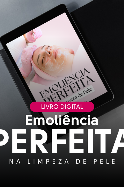 Livro Digital Emoliência Perfeita na Limpeza de Pele