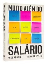 Muito além do salário: Como o significado e a paixão podem impulsionar sua equipe