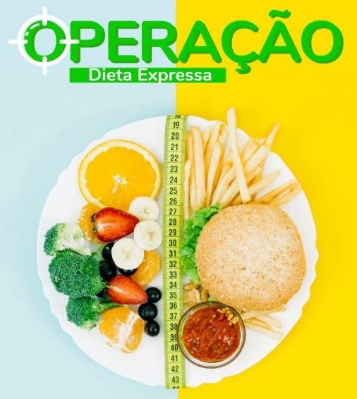 Operação Dieta Expressa Operação Dieta Expressa